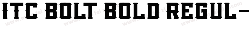 ITC Bolt Bold Regul字体转换